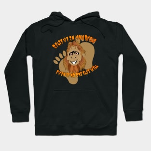 Believe in yourself - Bigfoot Hoodie